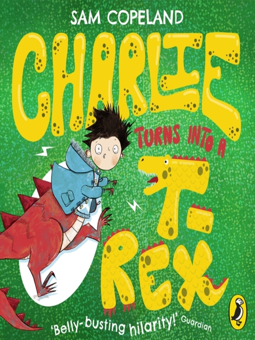 Title details for Charlie Turns Into a T-Rex by Sam Copeland - Wait list